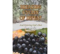 Breaking Cycles of Defeat and Entering God's Best