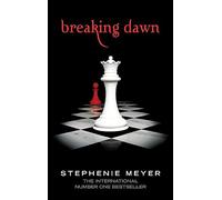 Breaking dawn: Stephenie Meyer (Twilight, 4)