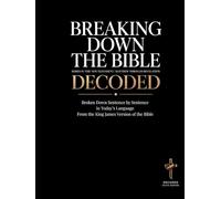 Breaking Down the Bible: Series IV: The New Testament | Matthew Through Revelation Decoded: Sentence by Sentence in Today's Language (Breaking Down ... of the Bible Books into Modern English)