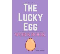 Breaking Down the Pillars of The Lucky Egg Workbook: Dr. Lucky Sekhon’s Compassionate Guidance for Achieving Pregnancy with Clarity