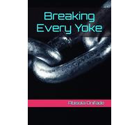 Breaking Every Yoke