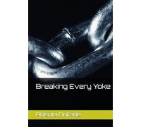 Breaking Every Yoke