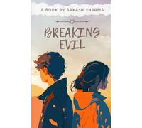 Breaking Evil: How Love Turned A Good Boy Evil