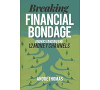 Breaking Financial Bondage: Understanding the 12 Money Channels