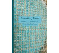 Breaking Free, 6 by 9-inch journal, 110 pages: "I can't" -> "I can try!"