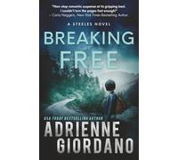 Breaking Free: A Romantic Suspense Novel (Steele Ridge: The Steeles)