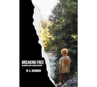 Breaking Free: An Abused Teen's Search for Hope