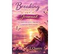 Breaking Free Companion Journal: A Guided Journey to Healing, Self-Worth & Reclaiming Your Power