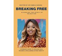 Breaking Free: Divorcing the Spirit of Rejection