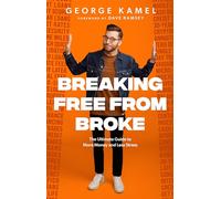 Breaking Free from Broke: The Ultimate Guide to More Money and Less Stress