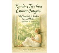 Breaking Free from Chronic Fatigue: A Science-Based Guide to Rebuilding Energy When Rest Isn’t Enou