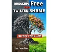Breaking Free From Twisted Shame: Silence Ends Here