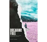 Breaking Free: Healing from Family Trauma and Choosing Yourself