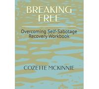Breaking Free: Overcome Self-Sabotage Workbook