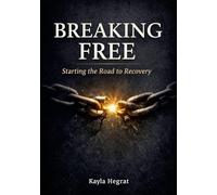 Breaking Free: Starting the Road to Recovery
