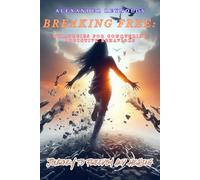 Breaking Free: Strategies for Conquering Addictive Behaviors: Journey to Freedom and Healing
