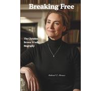 Breaking Free: The Christine Brown Woolley Biography