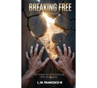 Breaking Free: The Prayer for Overcoming Life's Struggles