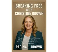 Breaking Free with Christine Brown: A Deep Dive into the Heartfelt Journey of the Sister Wives Star Who Chose Freedom, Love, and Self-Worth Over a Life of Silent Sacrifice
