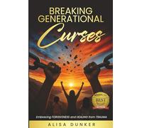 Breaking Generational Curses: Embracing Forgiveness and Healing from Trauma