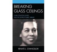 Breaking Glass Ceilings: Clara Stanton Jones and the Detroit Public Library