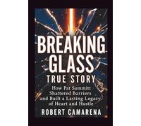 Breaking Glass True Story: How Pat Summitt Shattered Barriers and Built a Lasting Legacy of Heart and Hustle
