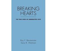 Breaking Hearts: The Two Sides of Unrequited Love (Emotions and Social Behavior)