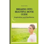 Breaking Into Beautiful Movie Guide: Inspiration and Resilience