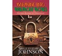 Breaking Into Breakout Boxes: Escape Rooms in Education