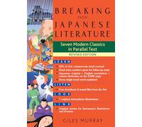 Breaking Into Japanese Literature: Seven Modern Classics in Parallel Text - Revised Edition [Idioma Inglés]