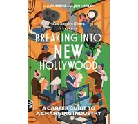 Breaking Into New Hollywood: The L.A. Times Guide to Careers in the Entertainment Industry