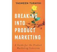 Breaking into Product Marketing: A Guide for the Product Marketing Interview