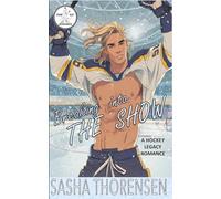 Breaking Into The Show: A Hockey Legacy Romance (A Rink Rat Romance Series)