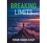 Breaking Limits: Training the Mind to Achieve the Impossible (DECODED MIND)