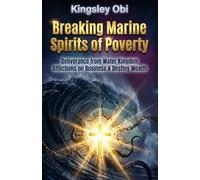 Breaking Marine Spirits of Poverty: Deliverance from Water Kingdom Afflictions on Business & Destiny Wealth
