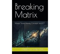 Breaking Matrix: Master Smart Money Concepts and ICT