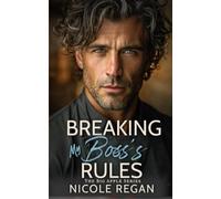 Breaking My Boss's Rules: An Enemies to Lovers Forced Proximity Romance (The Big Apple)