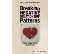 Breaking Negative Relationship Patterns: A Schema Therapy Self-Help and Support Book