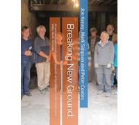 Breaking New Ground:: An archaeological evaluation of deposits at the Abbot's Staith Warehouse, Selby, North Yorkshire. (Jon Kenny - community archaeology)