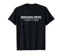 Breaking News I Don't Care Camiseta