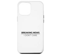 Breaking News I Don't Care Carcasa para iPhone 12 Pro MAX