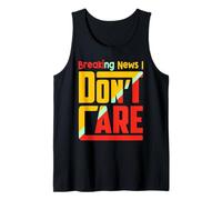 Breaking News I Dont Care Funny Sarcasm Joke Humor Men Women Camiseta sin Mangas