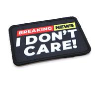 Breaking News I Don't Care Morale - Parche táctico divertido de tela, 8 cm x 5,5 cm, parches militares de las fuerzas de airsoft