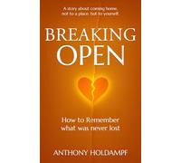 Breaking Open: How to Remember What was never lost