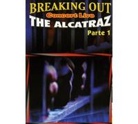 Breaking Out Live The Alcatraz Parte 1 [DVD]
