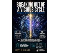 Breaking Out of a Vicious Cycle: CBT and ACT Strategies for Combating Overthinking and Chronic Rumination
