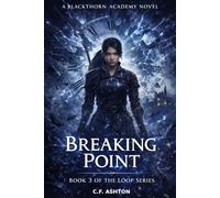 Breaking Point: A Dark Academy Time Loop LitRPG Fantasy (The Loop Series)