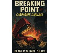Breaking Point: Corporate Carnage