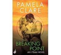 Breaking Point: I-team 5 (a Series Of Sexy Thrilling Unputdownable Adv