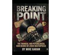 Breaking Point: The Financial and Psychological Ruin Behind 80's Rock Masterpieces